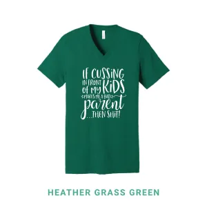 Cussing in Front of My Kids V Neck T-Shirt