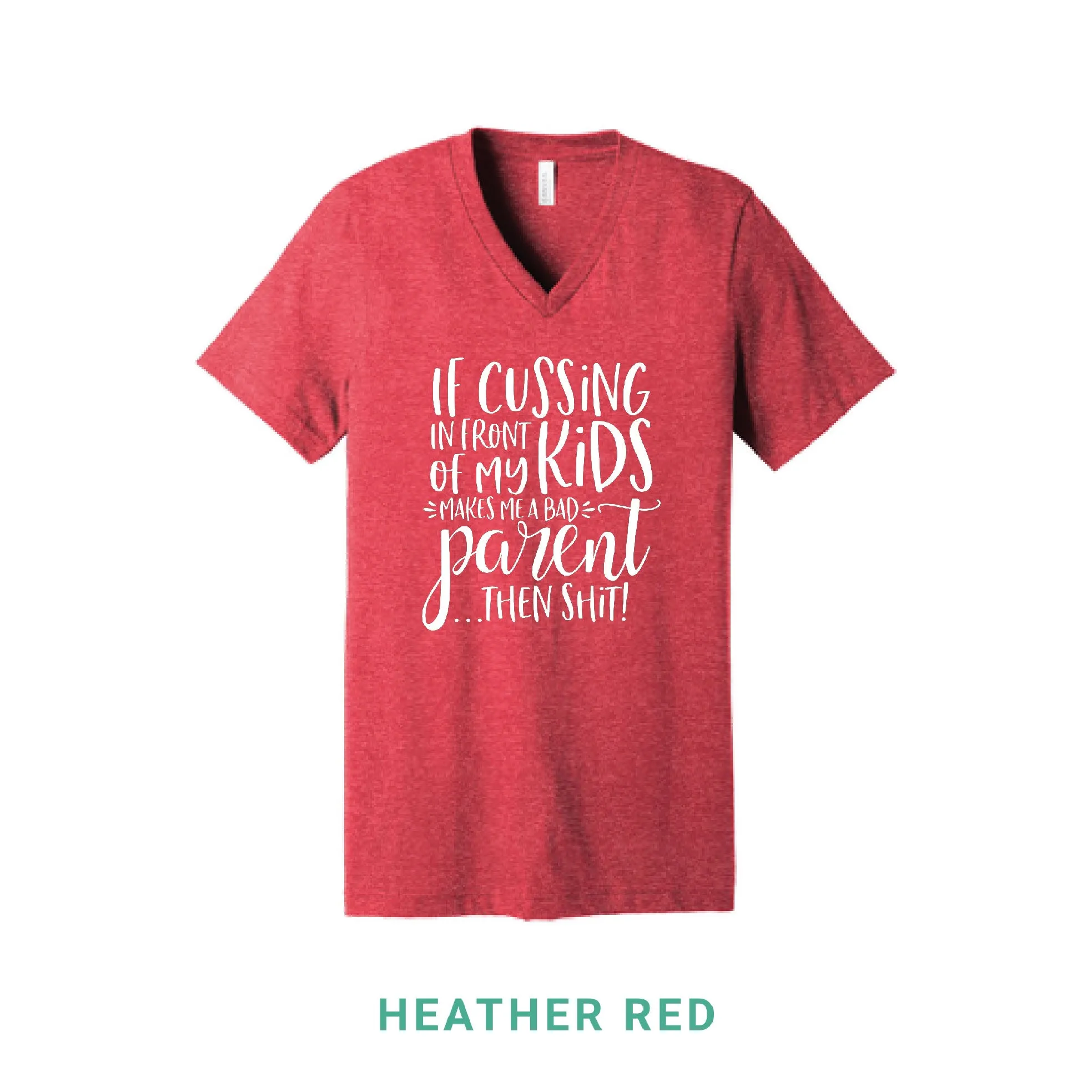 Cussing in Front of My Kids V Neck T-Shirt