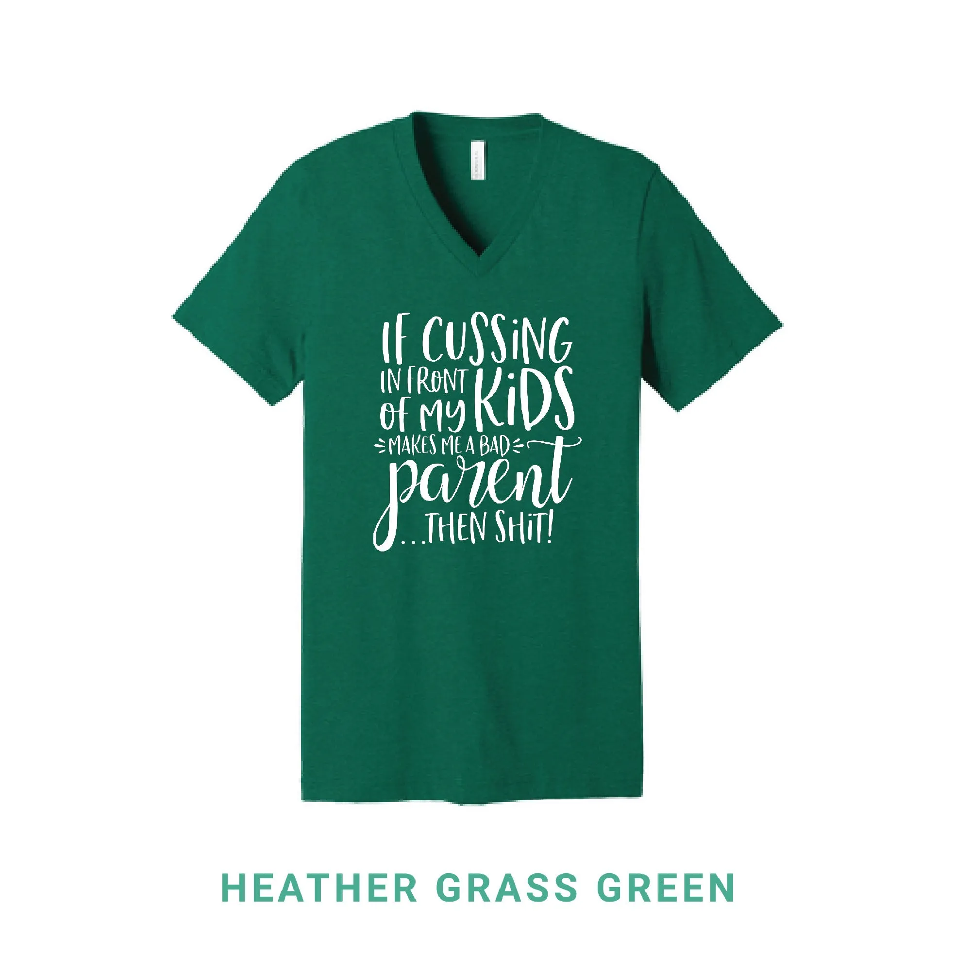 Cussing in Front of My Kids V Neck T-Shirt