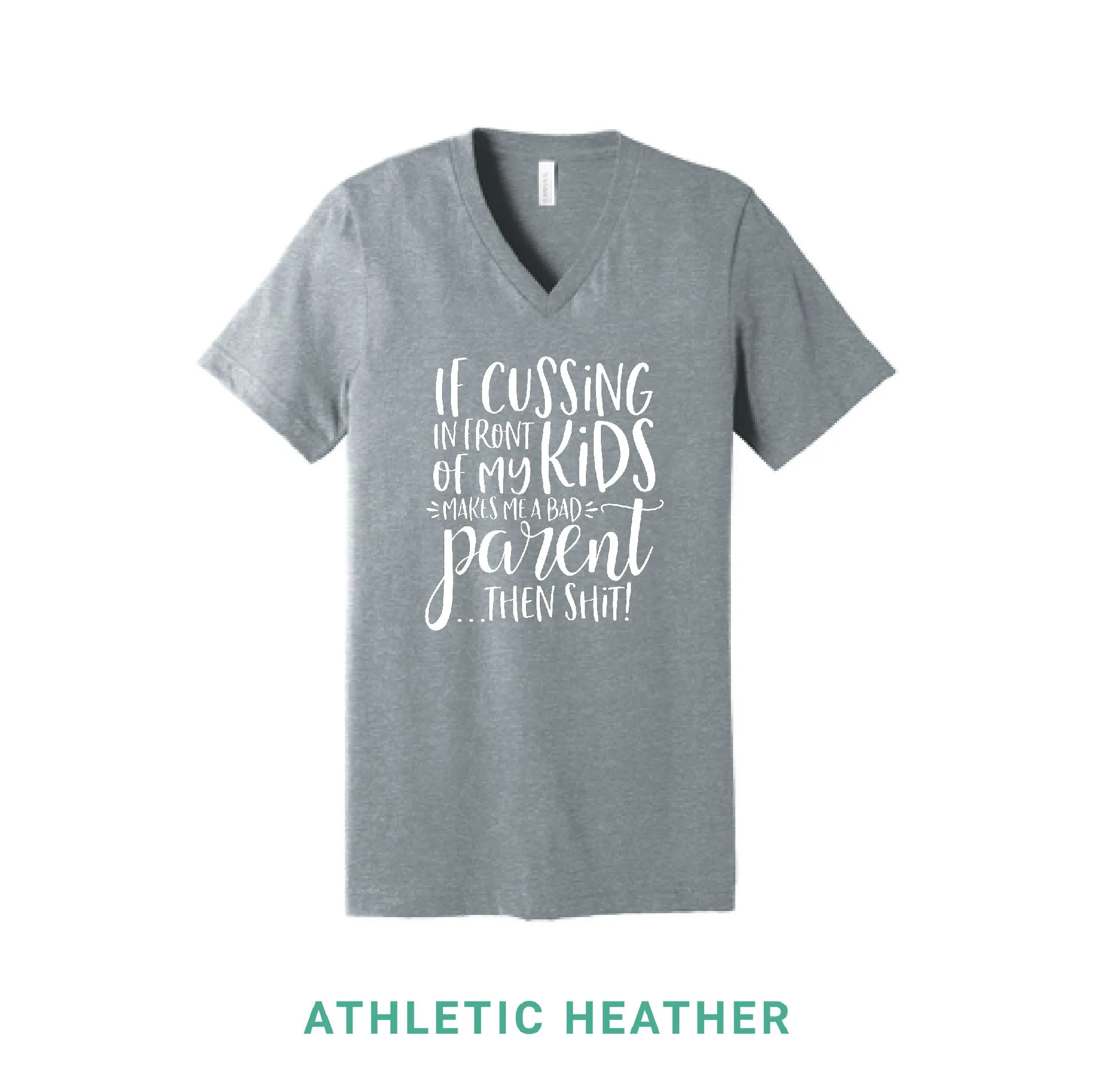 Cussing in Front of My Kids V Neck T-Shirt